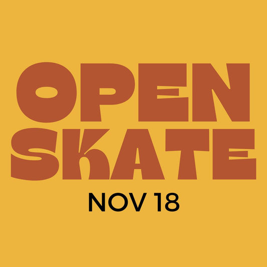 Open Skate - SAT NOV 18th 2023